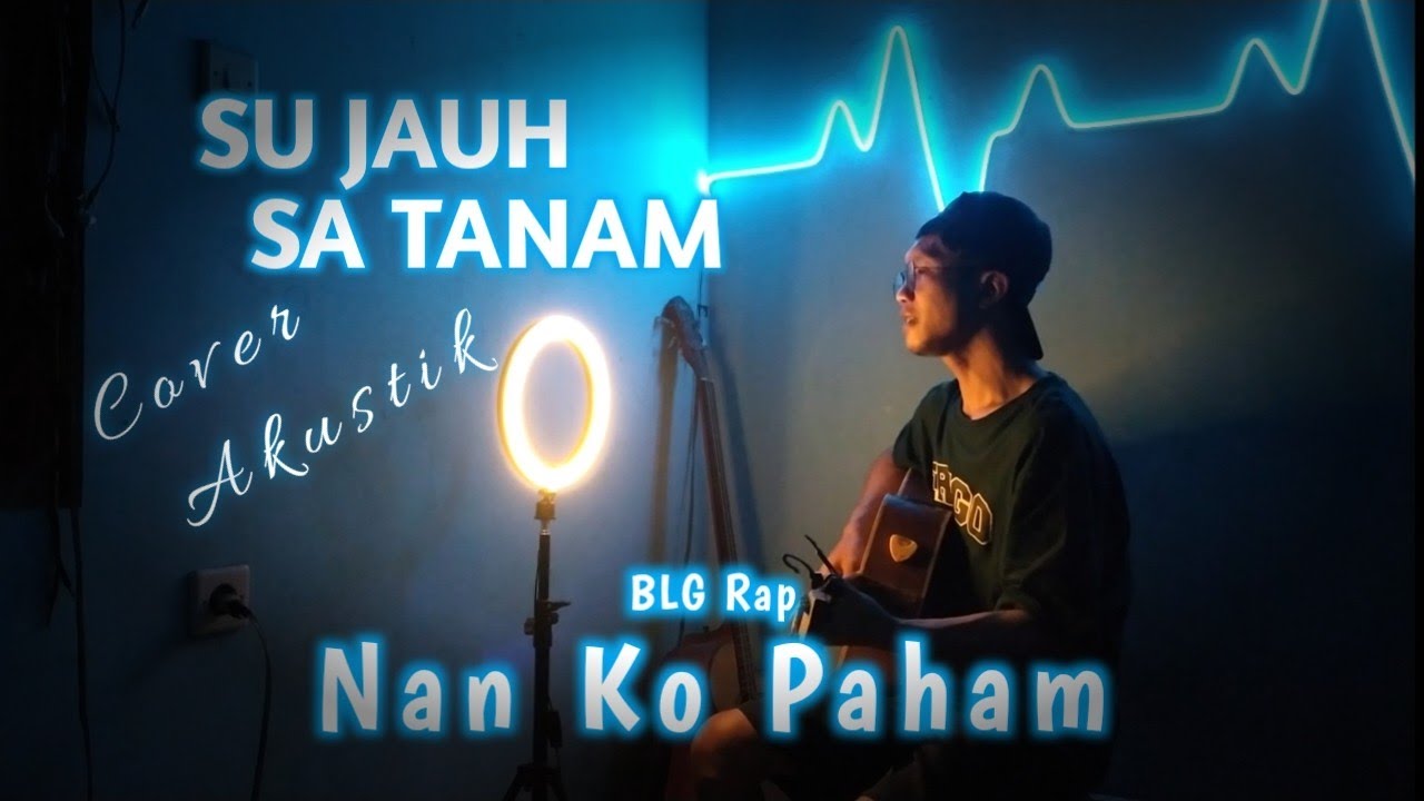SU JAUH SA TANAM - NAN KO PAHAM - BLG RAP - COVER MUSIK AKUSTIK BY ANDRIAN