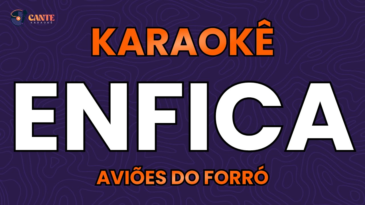 KARAOKÊ 🎤 - ENFINCA ENFINCA - AVIÕES DO FORRÓ