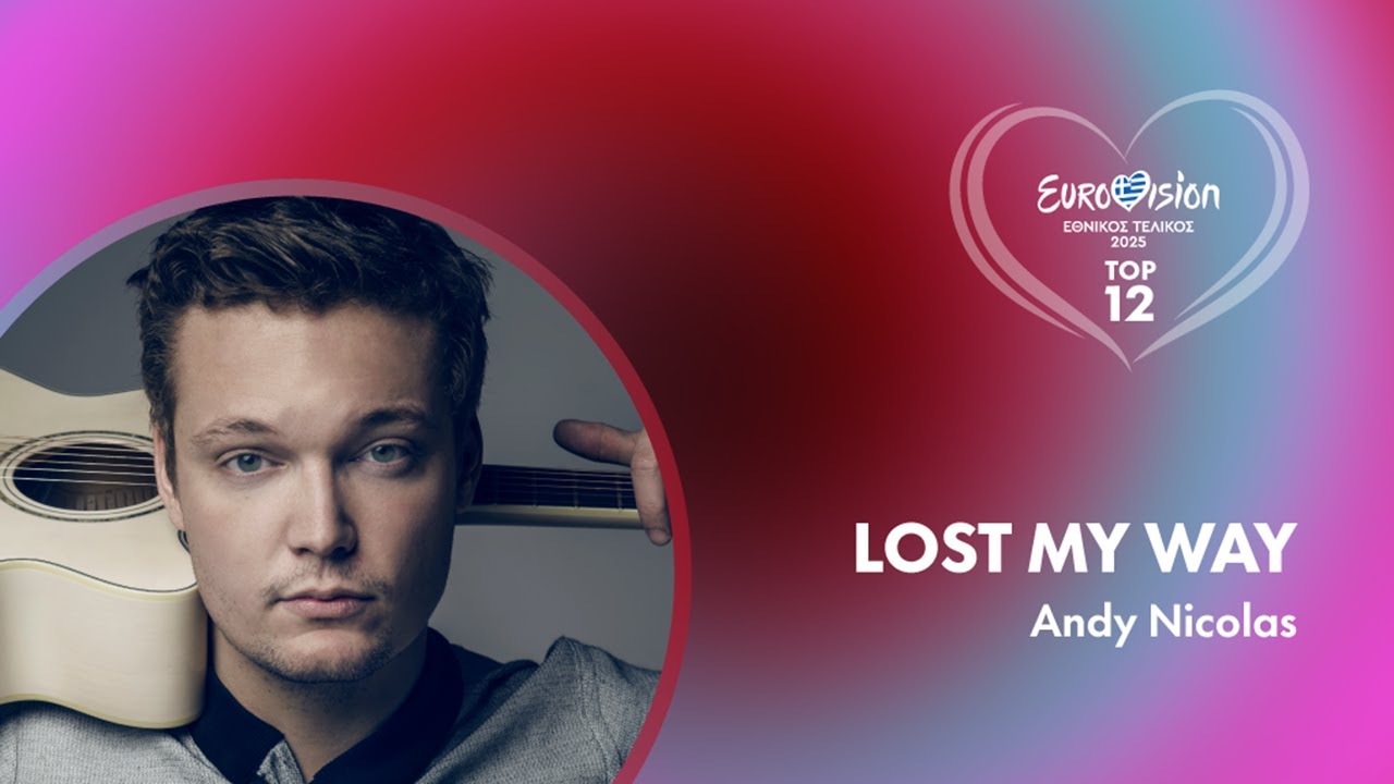 1. Lost my Way - Andy Nicolas | Eurovision 2025 - E&theta;&nu;&iota;&kappa;ό&sigmaf; &Tau;&epsilon;&lambda;&iota;&kappa;ό&sigmaf; | &Epsilon;&Rho;&Tau;