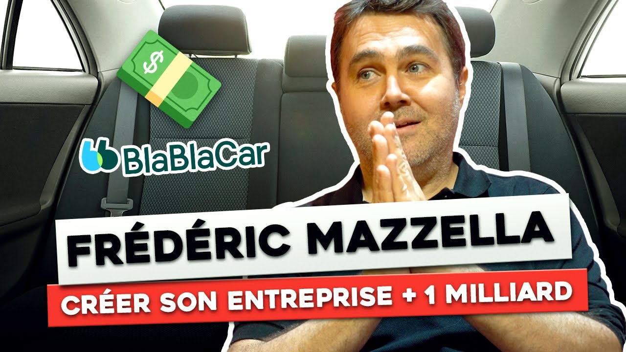 La SUCCESS STORY du fondateur de BlaBlaCar - FRÉDÉRIC MAZZELLA