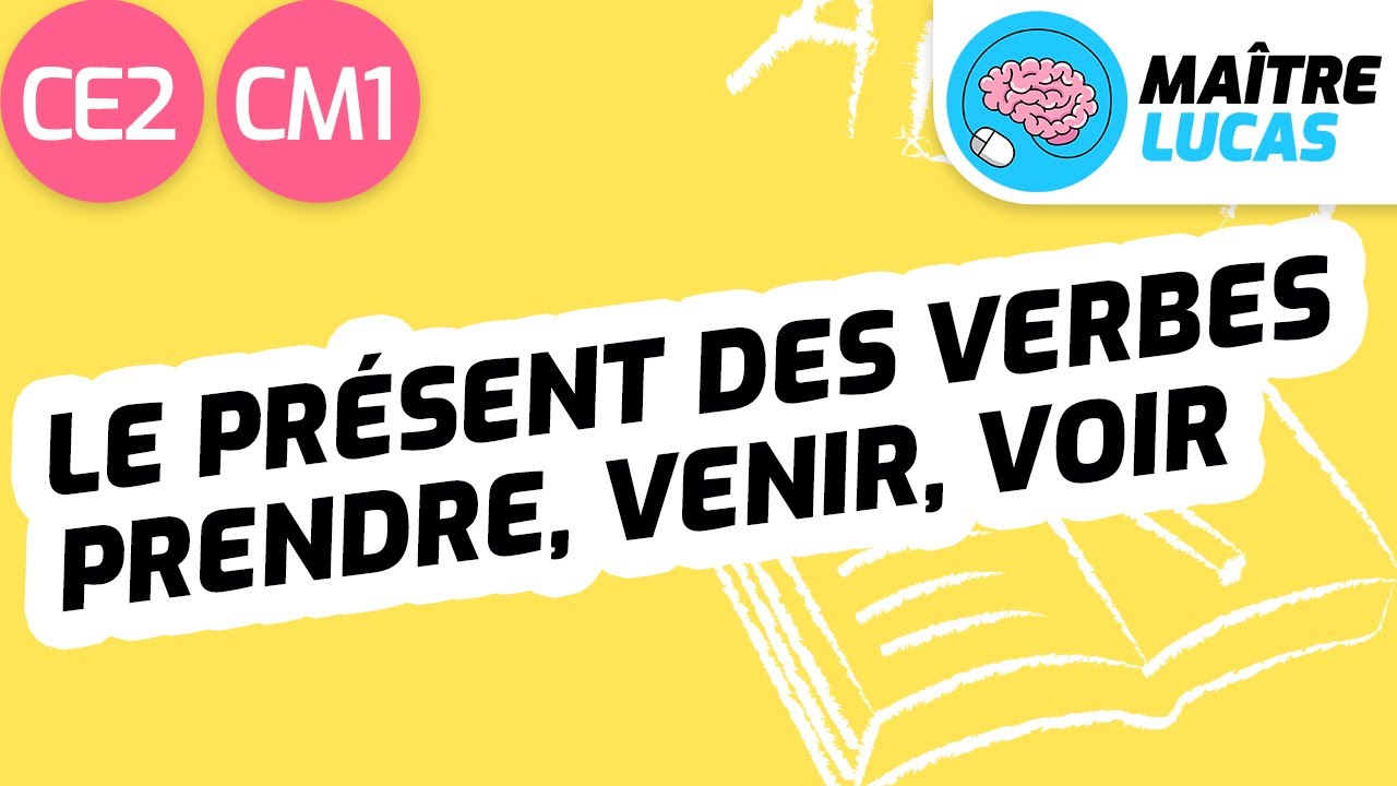 Présent des verbes prendre, venir, voir CE2 - CM1 - Cycle 3 -Français étude de la langue conjugaison