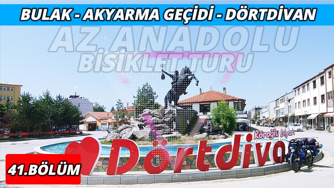 Az Anadolu Bisiklet Turu #41 Bulak - Akyarma Geçidi - Dörtdivan