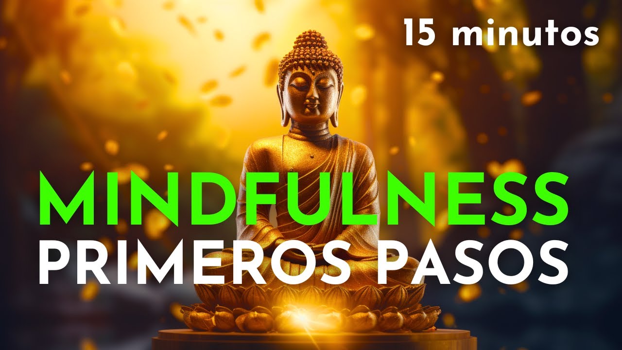 🟢MINDFULNESS PRIMEROS PASOS 😊 &iexcl;F&aacute;cil! Para todos