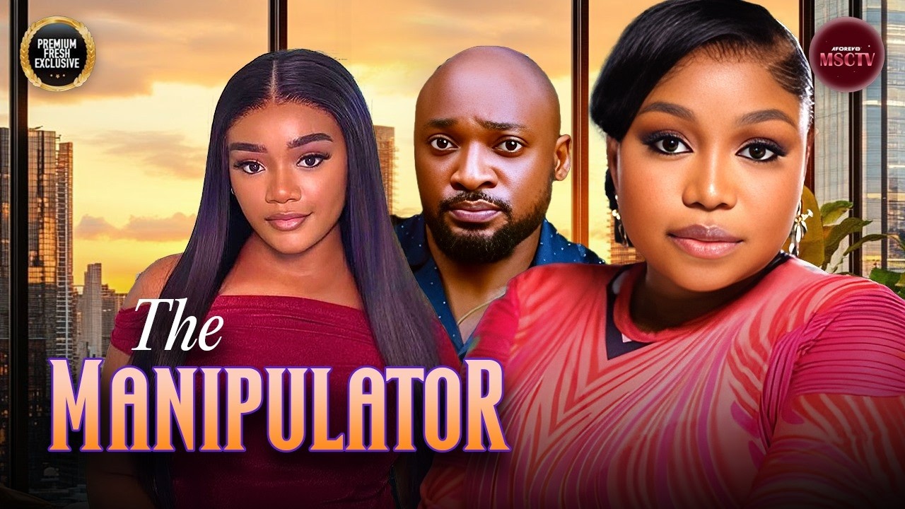 THE MANIPULATOR - DEZA THE GREAT, CHINENYE ULAEGBU, RUTH KADIRI - Nigerian Movie Latest Full Movies
