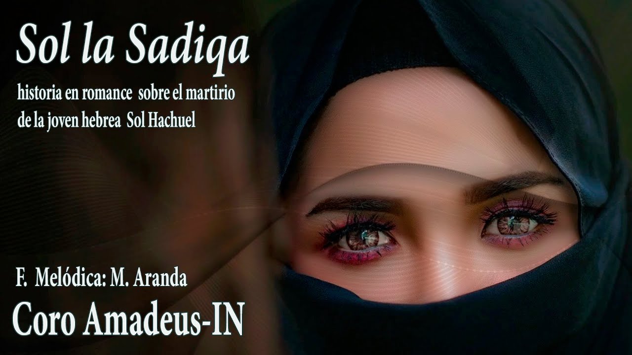 «Sol la Sadiqa» (historia en romance de la mártir Sol Hachuel) · M. Aranda · Coro Amadeus-IN · Cover
