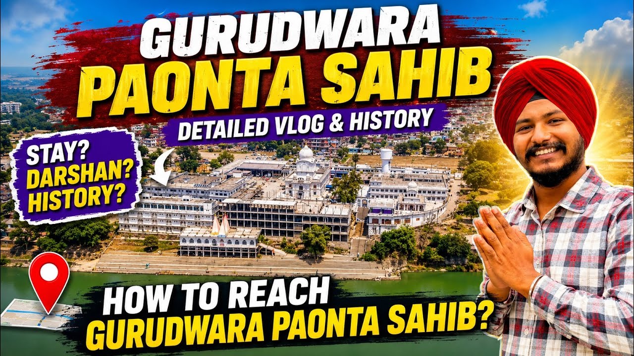 Gurudwara Paonta Sahib Himachal Pradesh 2026 | Paonta Sahib Gurudwara History & Full Detailed vlog