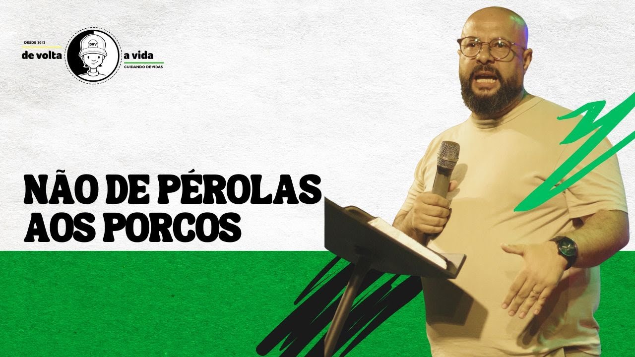 N&atilde;o de P&eacute;rolas aos porcos | Pr Haroldo Moreira