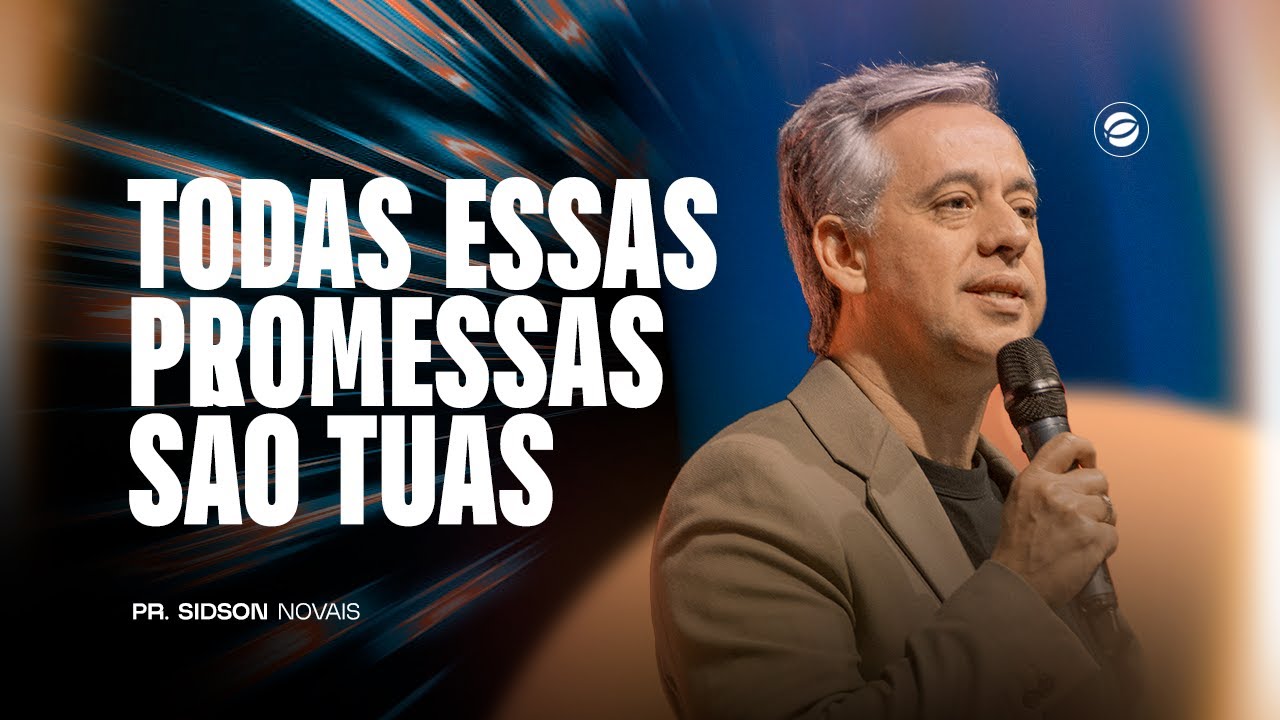 TODAS ESSAS PROMESSAS SÃO TUAS | PR. SIDSON NOVAIS