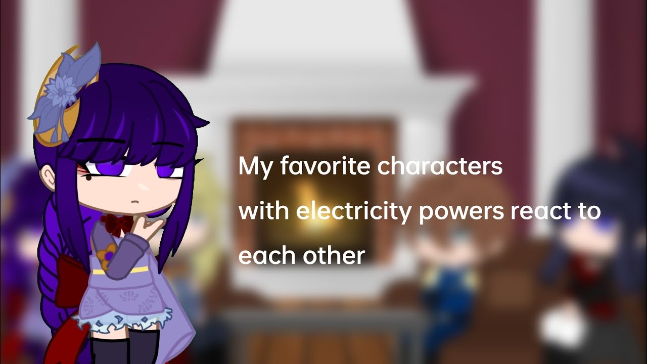 Characters with Electricity powers react to each other • part one— Raiden Shogun/Ei •