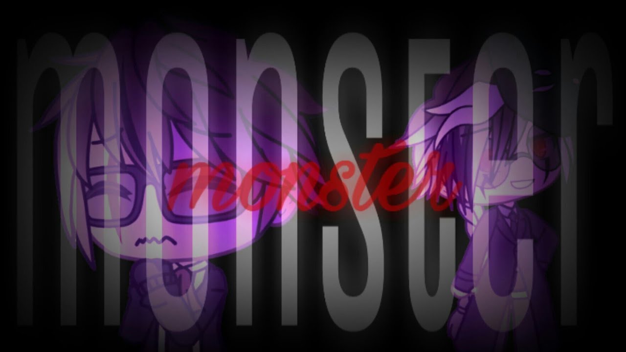 •Monster• || Glmv - Gacha Life || [Willyecho] {Oc's Story} \\Tweening//