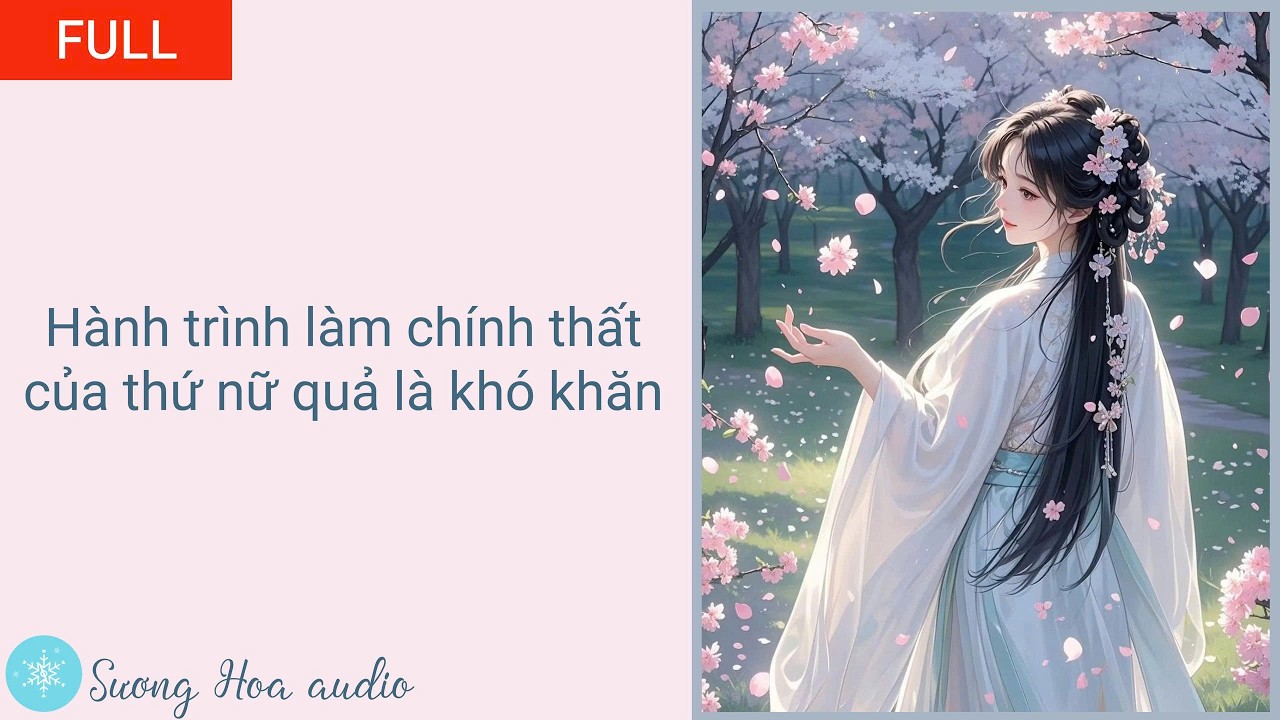 [FULL] Hành trình làm chính thất của thứ nữ quả là khó khăn