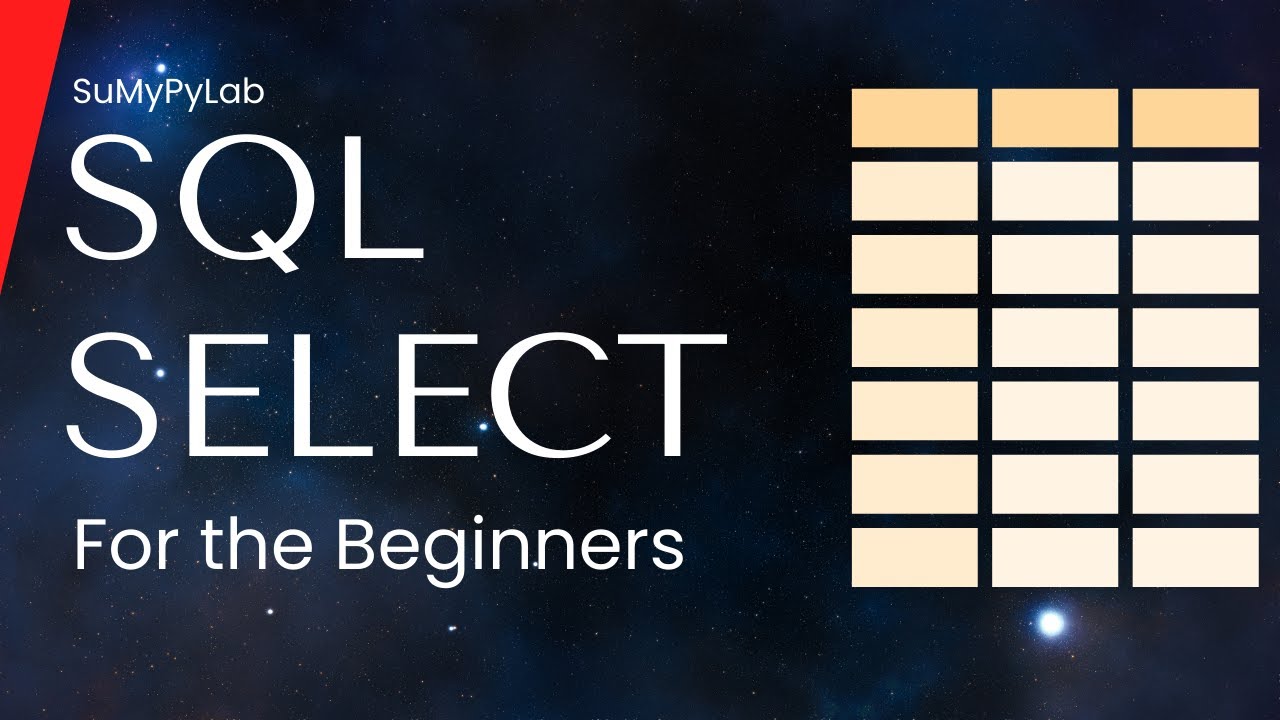 SQL SELECT for the Beginners | SQL Select | SQL Query | SQL Select Query | Learn SQL | SuMyPyLab