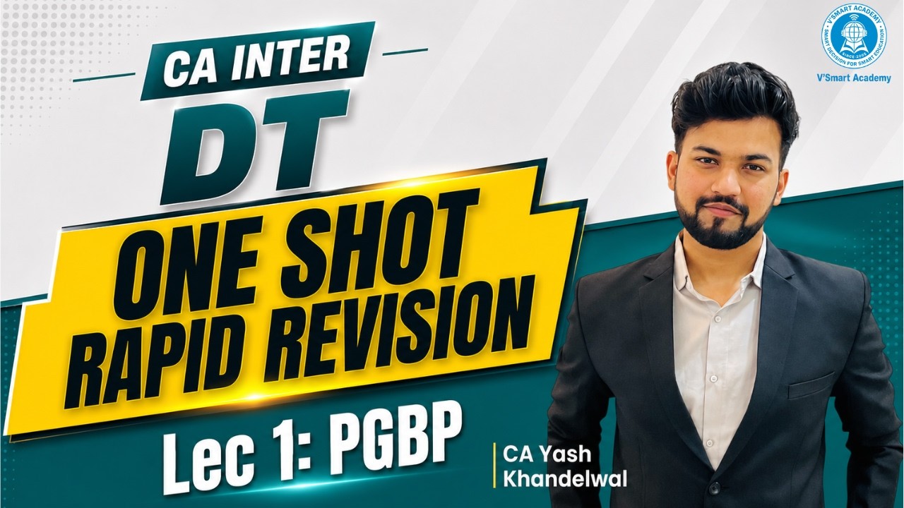 Lec 1: PGBP | CA Inter DT | One Shot Rapid Revision for Sep'26 Exam | CA Yash Sir
