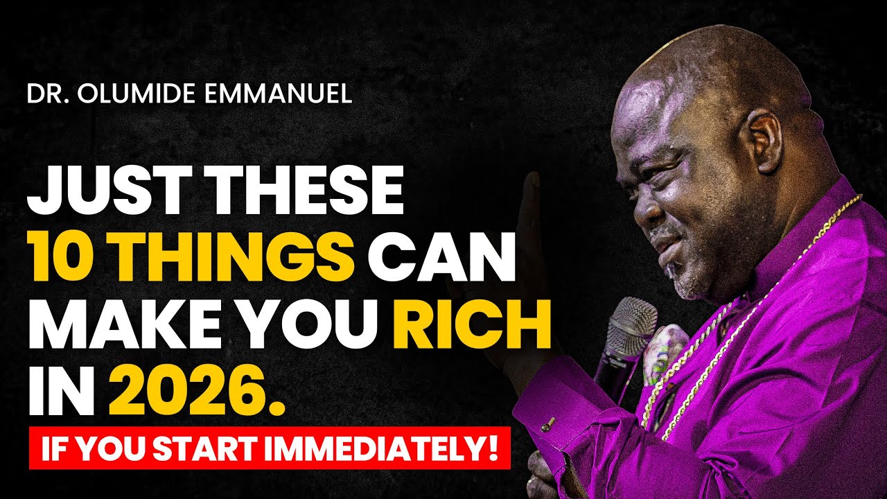 10 Things That Can Make You Rich in 2026 - Dr. Olumide Emmanuel #dancreateswealth