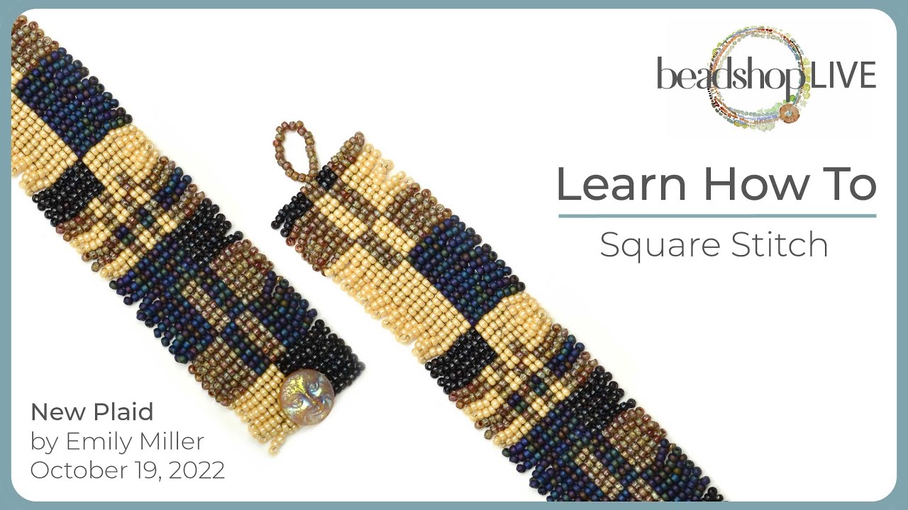 Beadshop LIVE: Square Stitch Bracelet with Kate & Emily