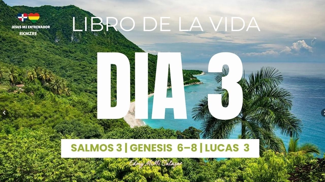 Día 3 | Génesis 6–8 · Lucas 3 · Salmo 3 | El Libro de la Vida 365