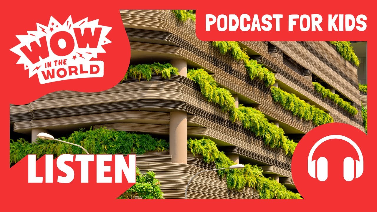 What's a Sponge City? 🧽🏙️ | PODCAST FOR KIDS 🎧 | Wow in the World FULL EPISODE