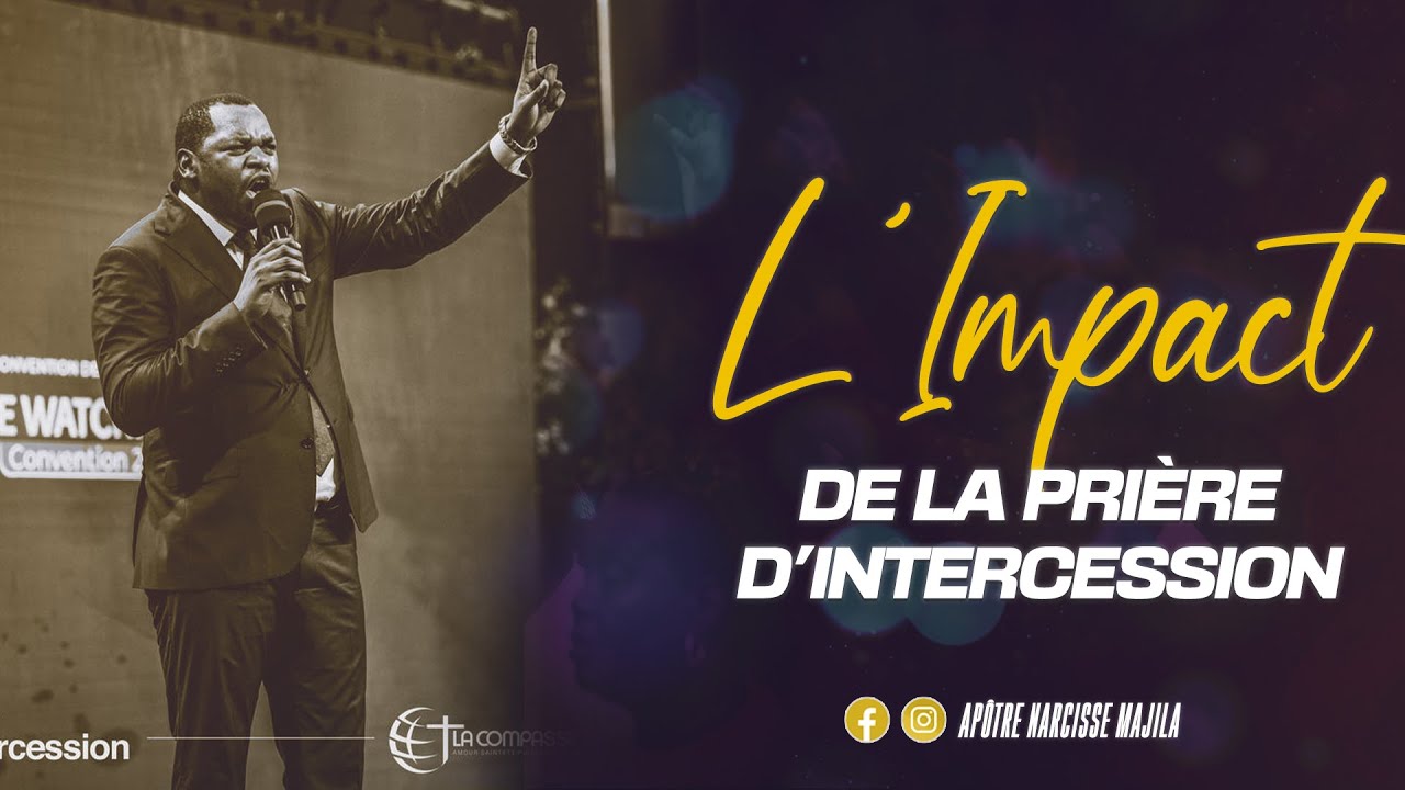 Apôtre Narcisse Majila | L'IMPACT DE LA PRIÈRE D'INTERCESSION