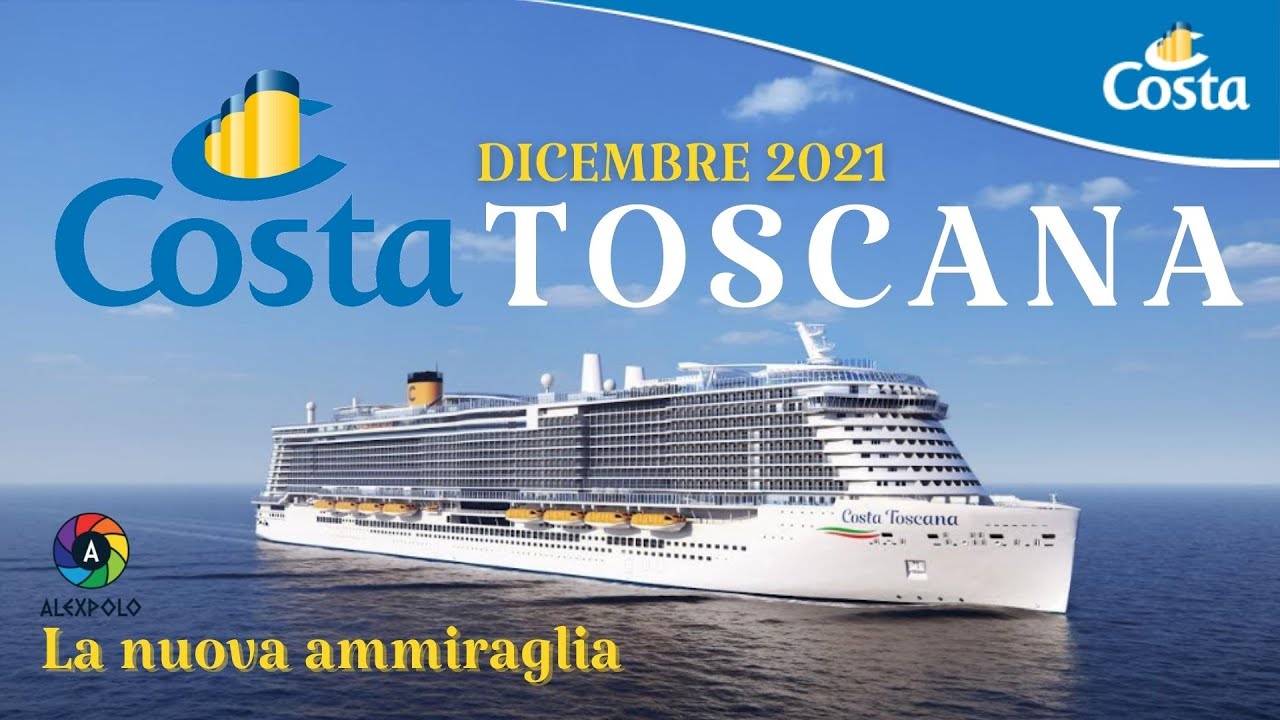 Costa Toscana Nave | La nuova ammiraglia