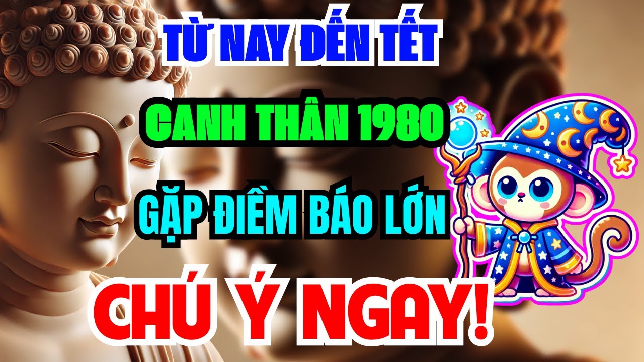 Sự Thật Đáng Sợ Chỉ Tôi Dám Nói: Canh Thân 1980 Từ Nay Đến Tết Âm Lịch, Muộn 1 Bước Là Lỡ Cả Đời