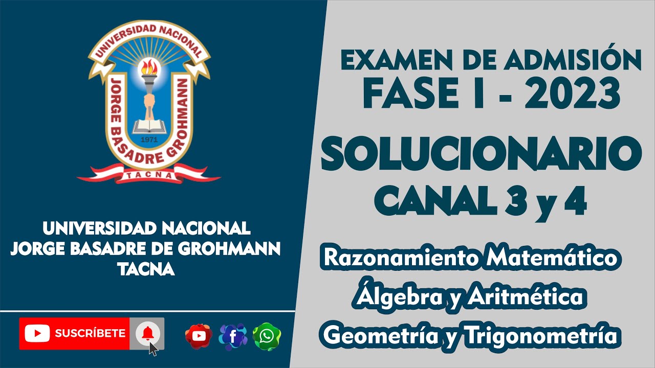 SOLUCIONARIO EXAMEN FASE I 2023 - CANAL 3 Y 4  - UNJBG TACNA