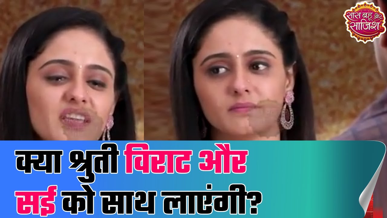Ghum hai kisikey pyaar meiin: Will Shruti bring Virat and Sai together?