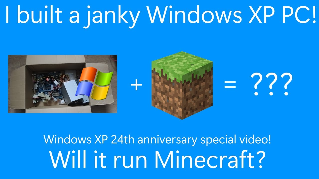 I built a JANKY Windows XP computer - Can it run Minecraft? [WinXP 24th anniversary SPECIAL!]