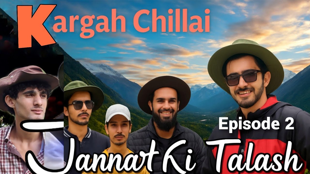 Jannat Ki Talash Ep2 | Chilaili Kargah GB Where Stars, Lakes & Laughter Meet