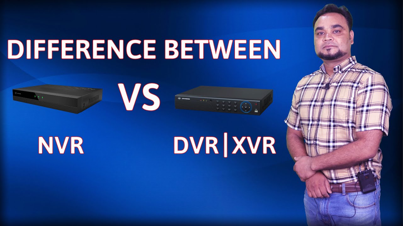 Difference between DVR and NVR  |  DVR updated Version XVR/HVR  |  XVR/DVR/HVR VS NVR