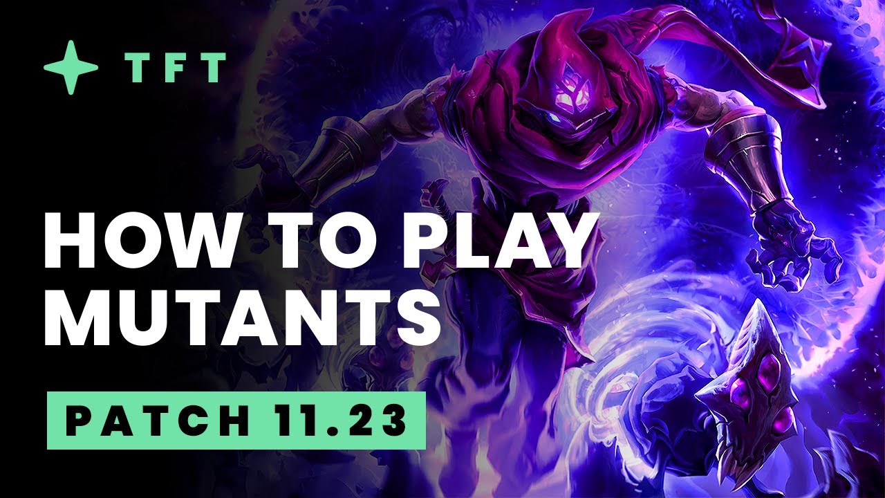 How To Play Mutants - Teamfight Tactics Patch 11.23 Guide