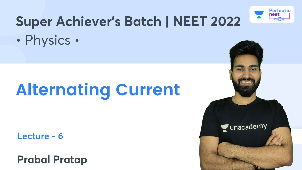 Alternating Current | L 6 | Super Achiever's Batch | NEET 2022 | PerfectioNEET | Prabal Pratap