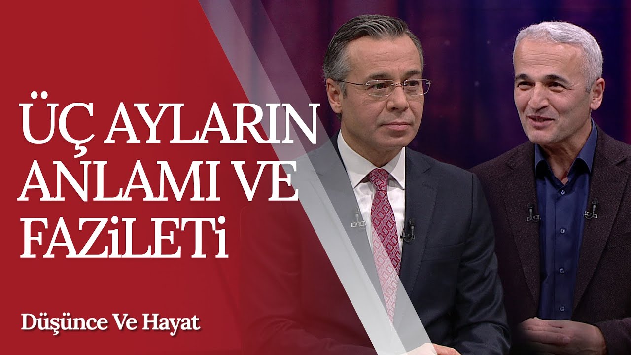 Üç ayların anlamı ve fazileti | Düşünce ve Hayat (79. Bölüm)