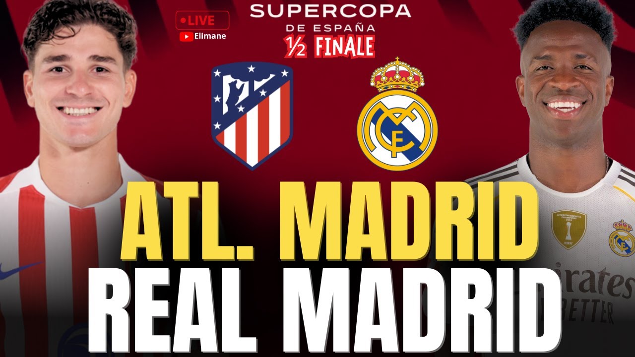 🔴ATLÉTICO MADRID – REAL MADRID LIVE / QUI POUR DÉFIER LE BARÇA EN FINALE ? SUPERCOUPE D'ESPAGNE