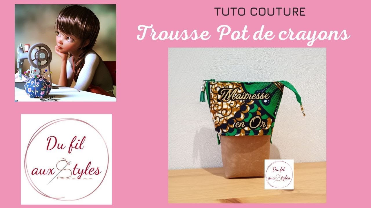 Tuto couture : La trousse pot de crayons