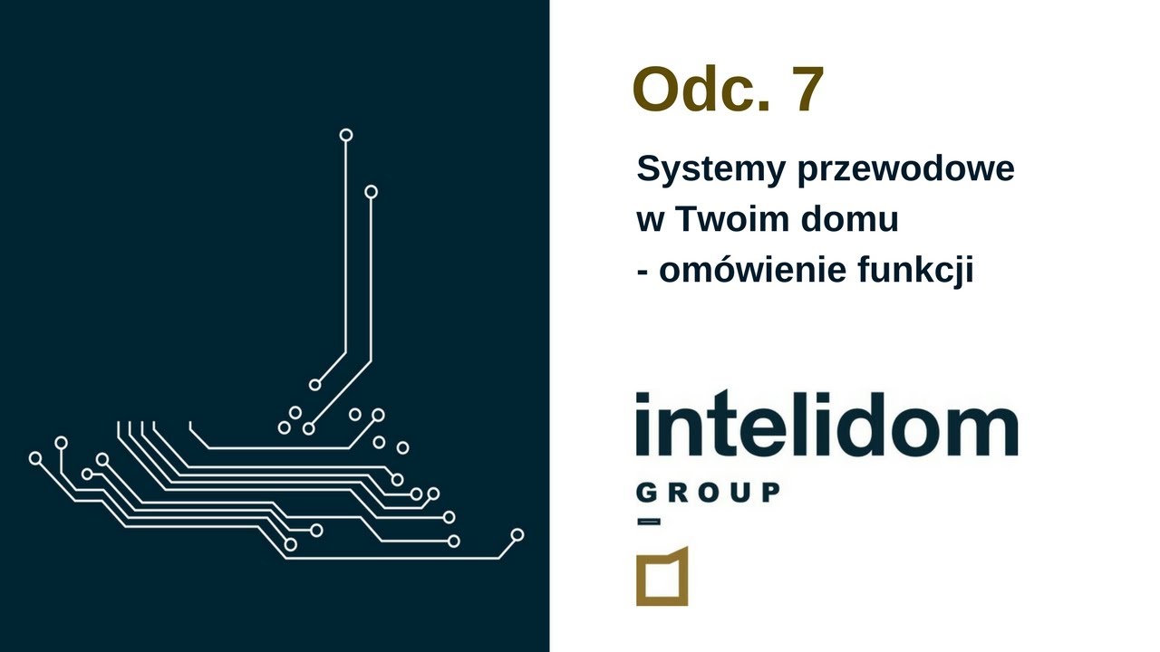 INTELIGENTNY DOM - Systemy przewodowe w Twoim domu - omówienie funkcji.