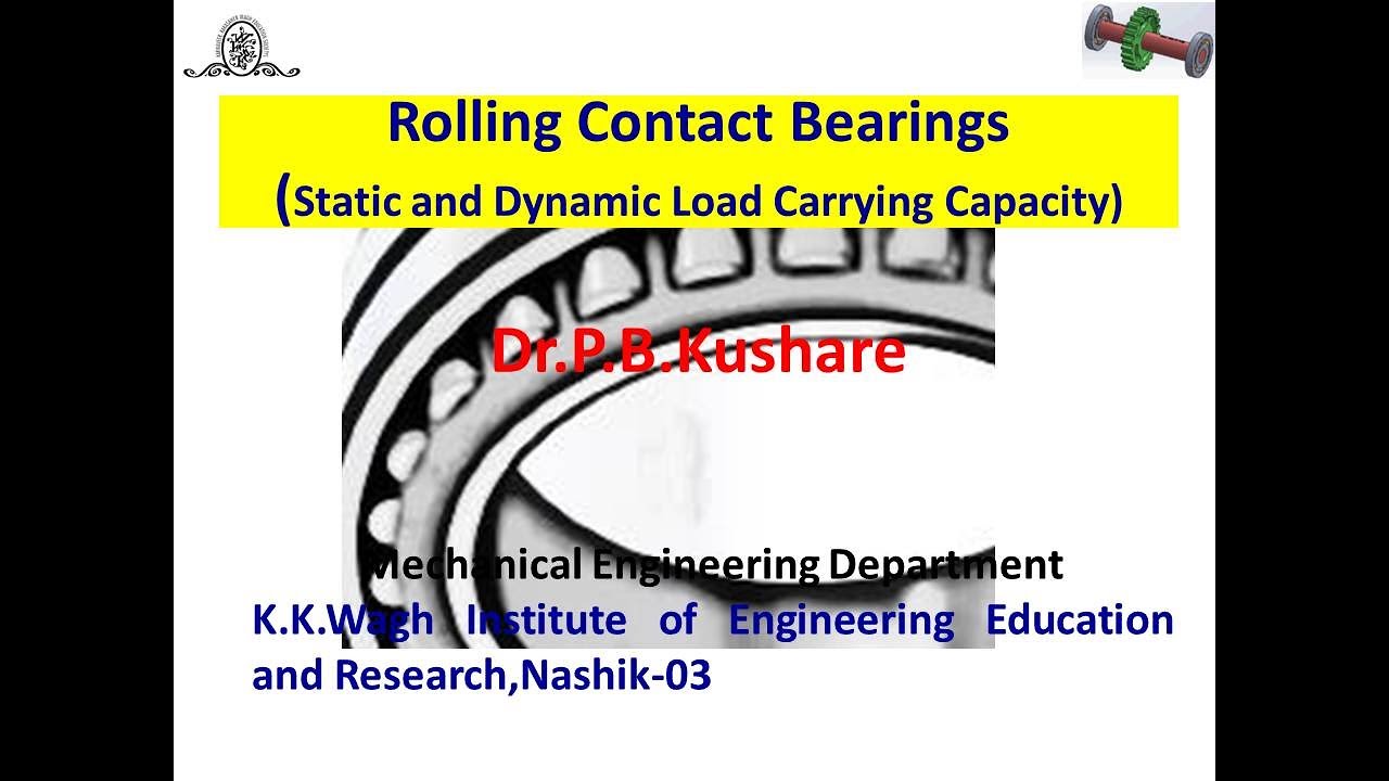 Rolling Contact Bearings: Static and Dynamic Load Carrying Capacity
