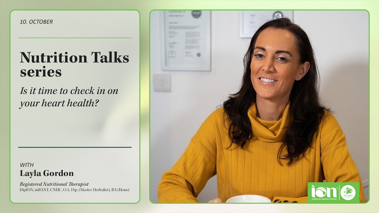 Nutrition Talks - Is it time to check in on your heart health? with Layla Gordon