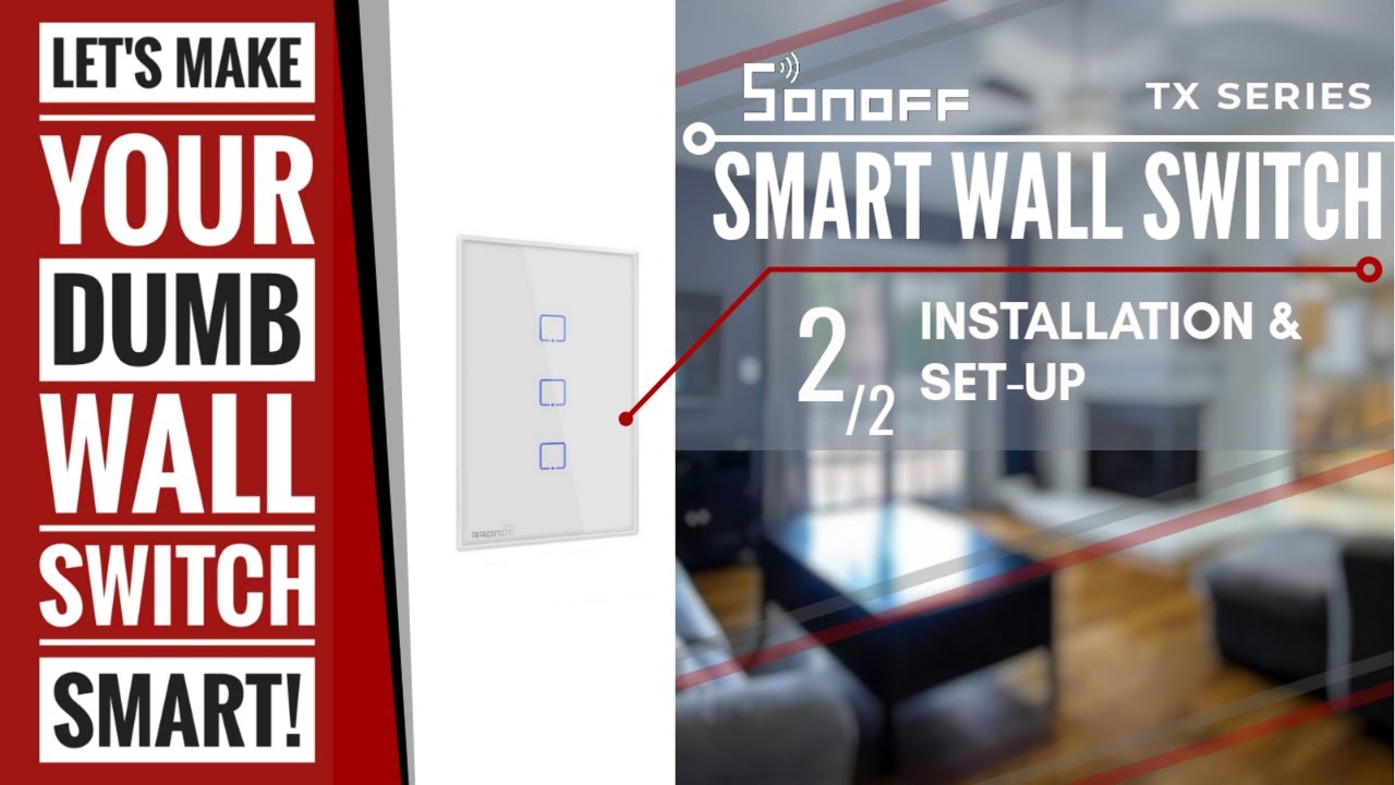 Let's make your dumb wall switch, Smart! SONOFF TX SERIES SMART WALL SWITCH full installation/set-up