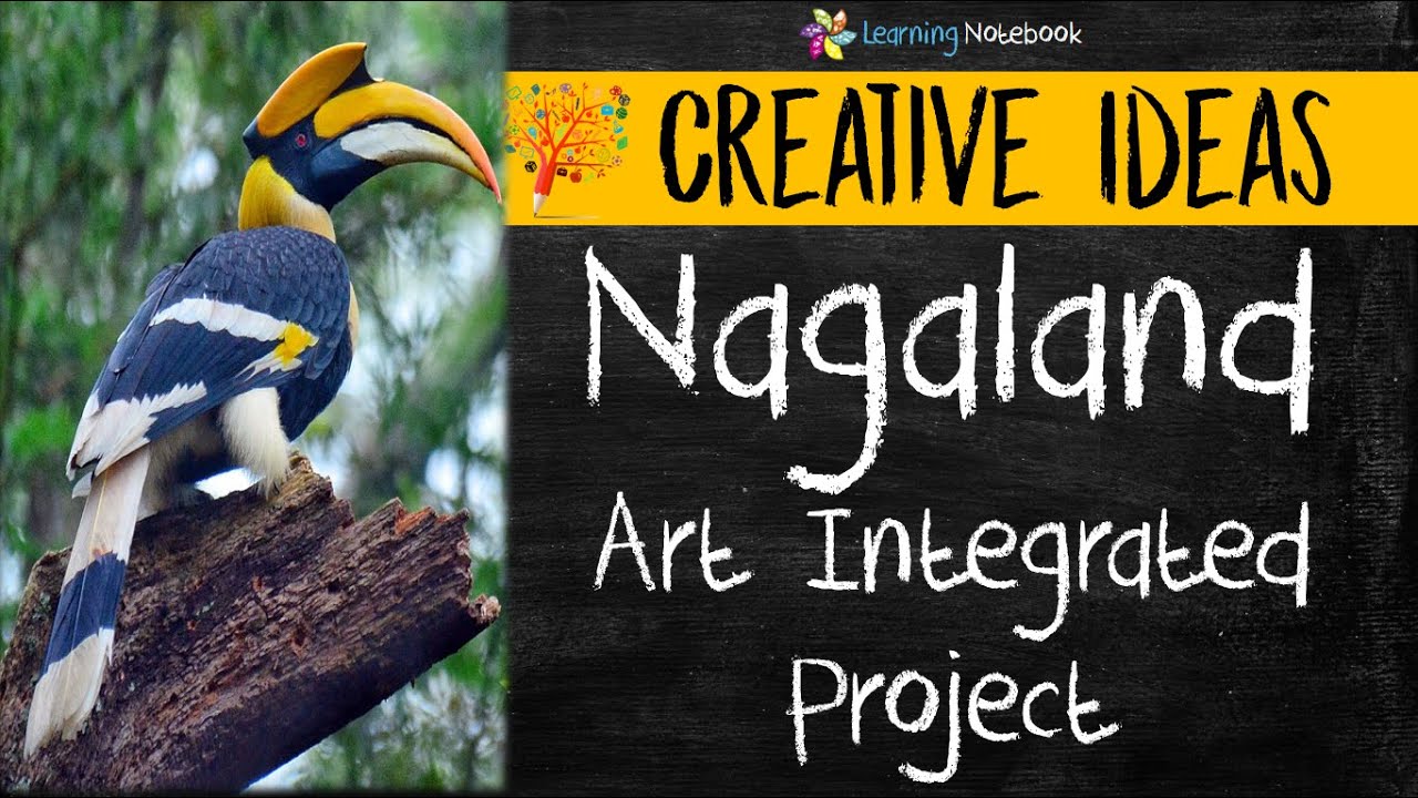 Nagaland Art Integrated Project | NCERT - CBSE | Creative ideas | Art integration project