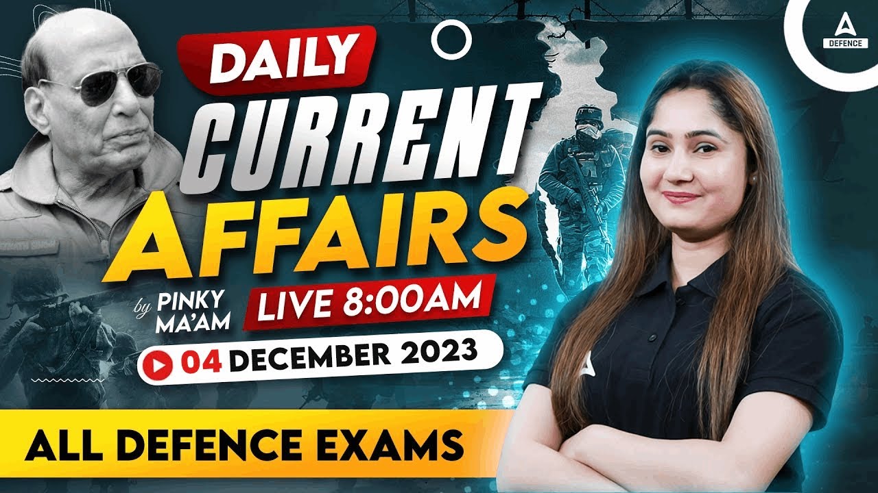 04 December Current Affairs 2023 | Current Affairs Today | All Defence Exam Current Affairs 2023