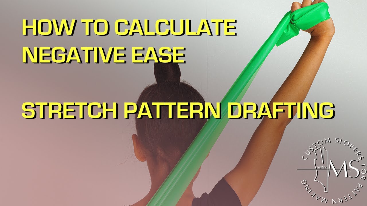 How To Calculate Negative Ease For Stretch Pattern Making