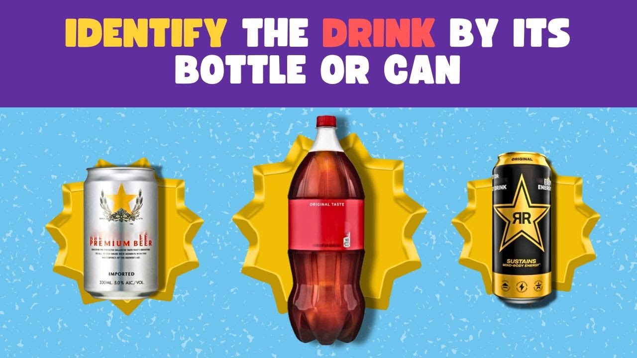 Try to Guess the Brand: Identify the Drink by its Can or Bottle!