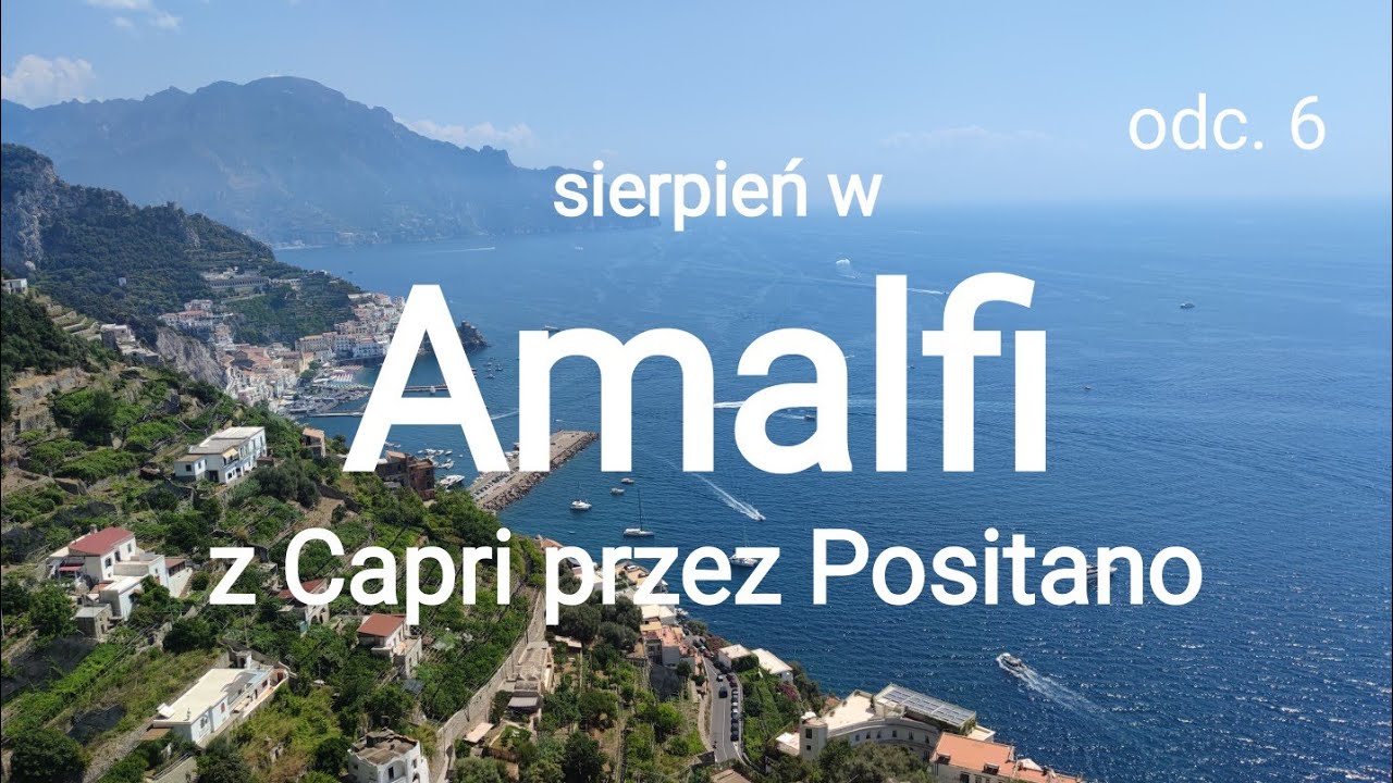 z Capri przez Positano do Amalfi☀️ Capri oraz sierpień w Amalfi☀️
