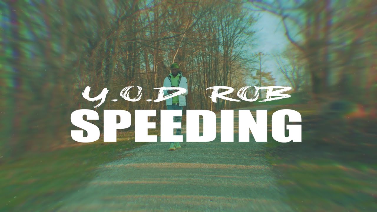 Y.O.D Rob - Speeding (Official Video)