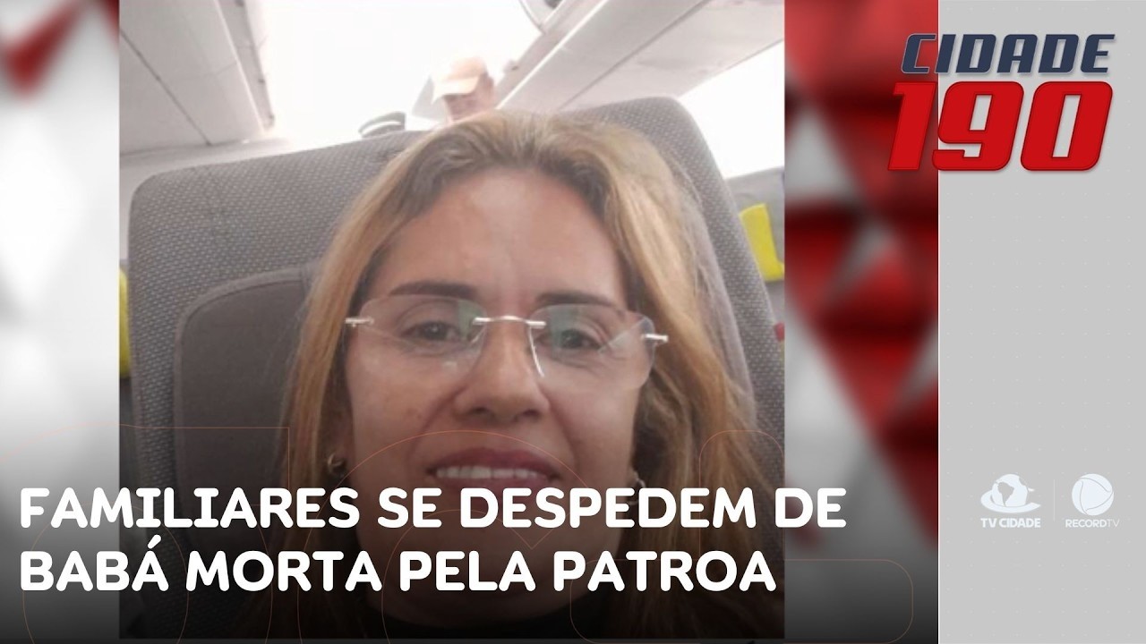 Familiares e amigos de despedem de babá cearense morta pela patroa | Cidade 190 1