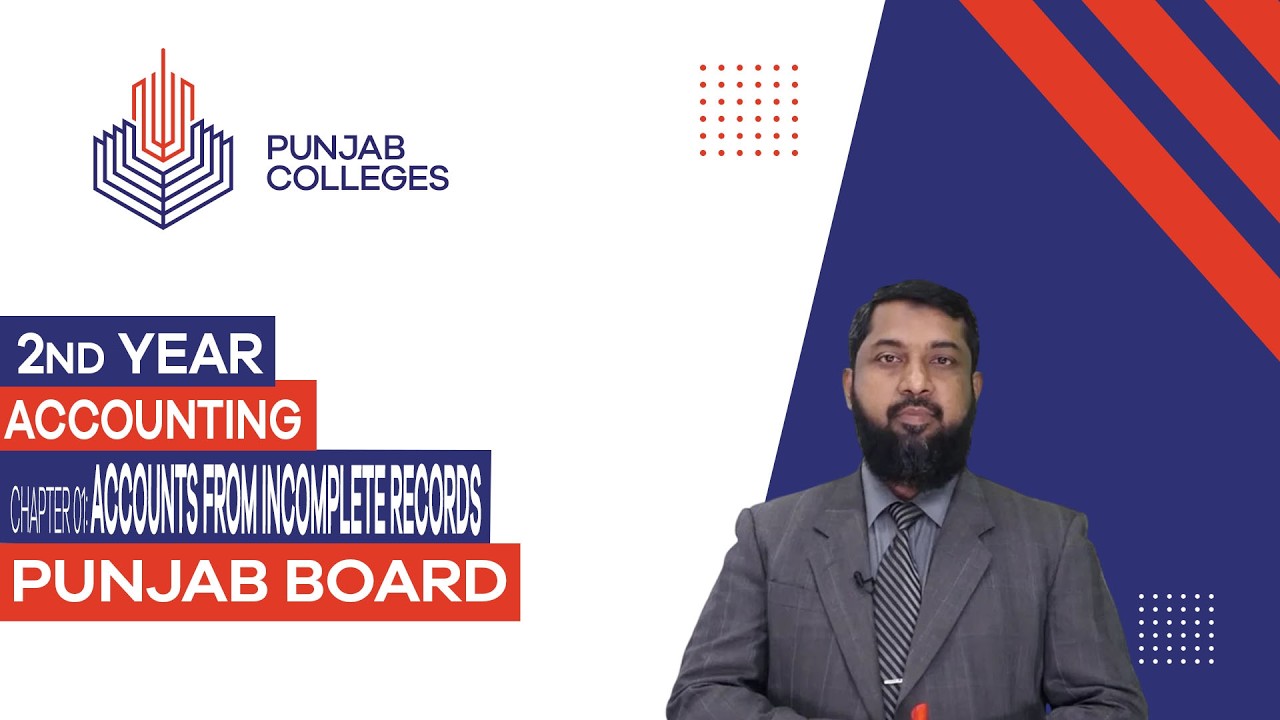 PGC Lectures-Inter Part II-Punjab Board-Accounting  - Chapter 01 - Accounts From Incomplete Records