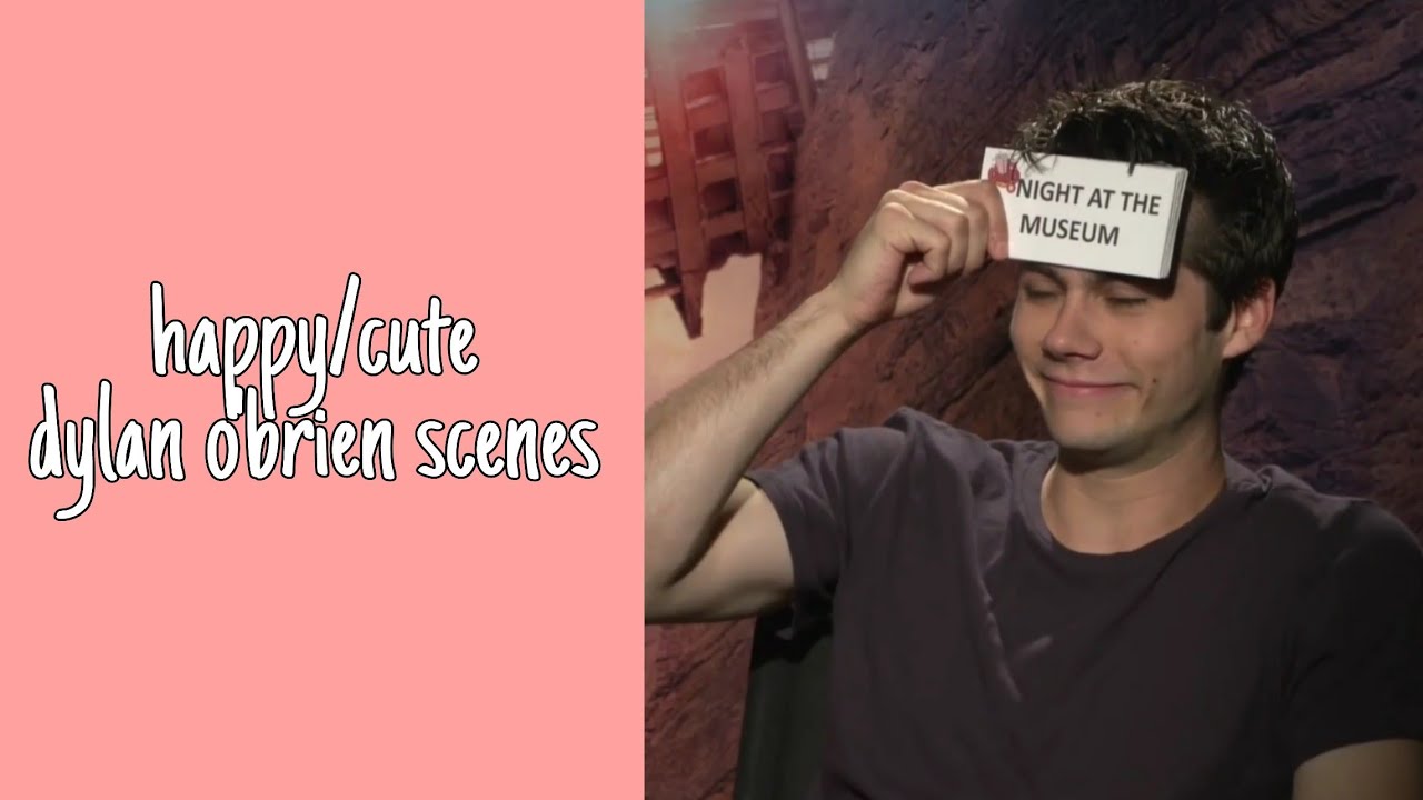happy/cute dylan o'brien scenes for editing