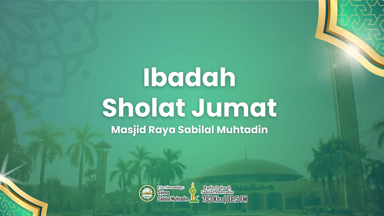 Ibadah Sholat Jum'at 13 Maret 2025 - Masjid Raya Sabilal Muhtadin