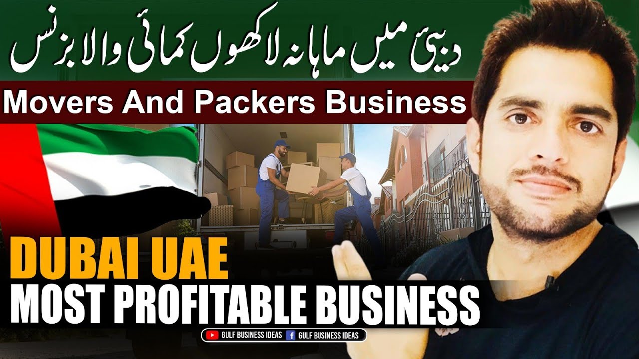How to start the movers and Packers business in Dubai UAE]Dubai UAE most demand profitable business.