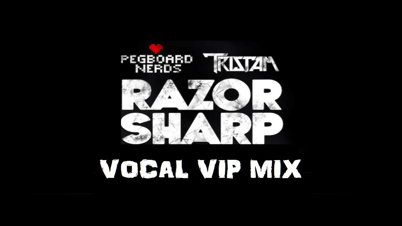 Pegboard Nerds & Tristam - Razor Sharp (Vocal Mix)